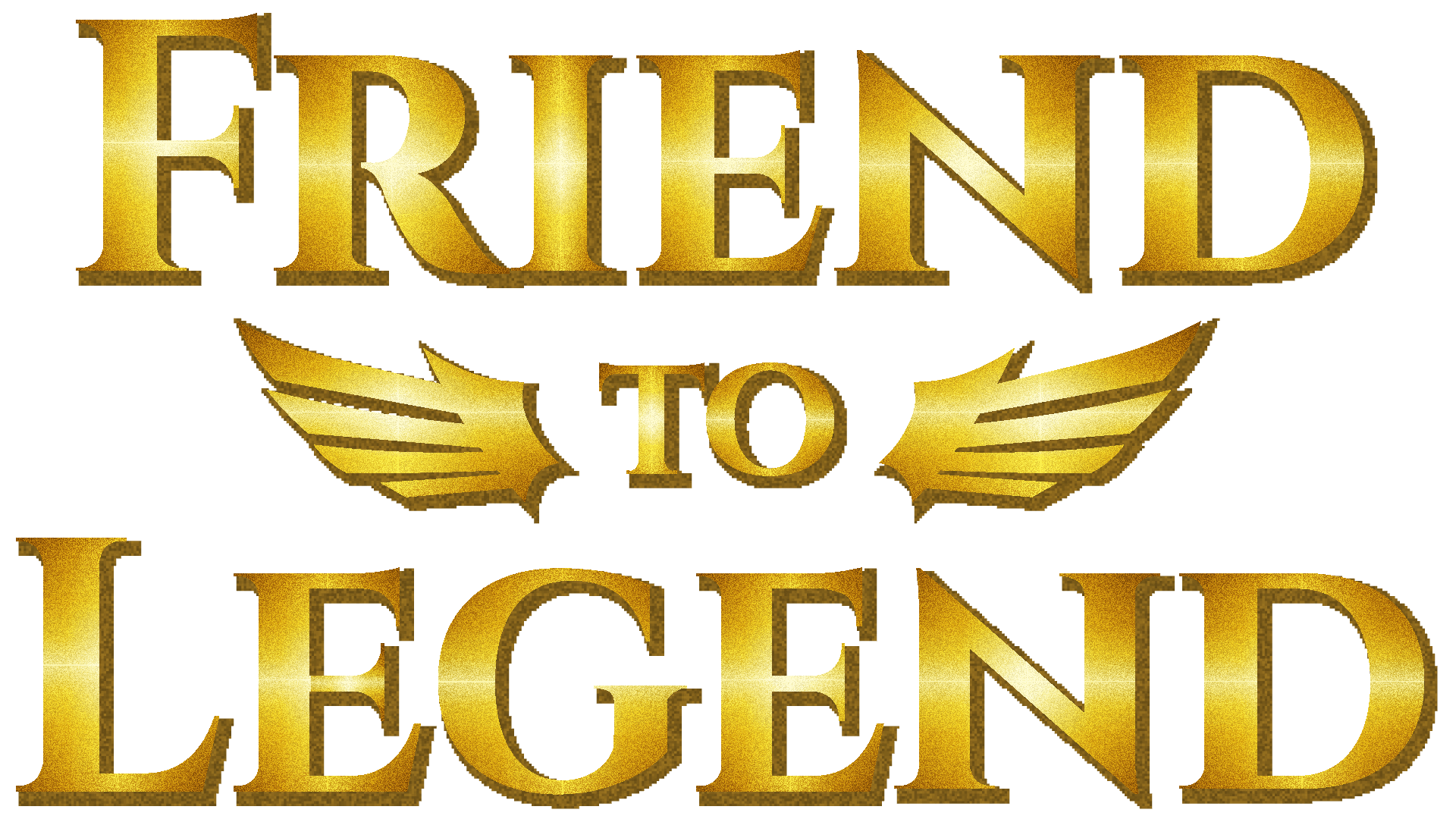 Friend to Legend Text Logo